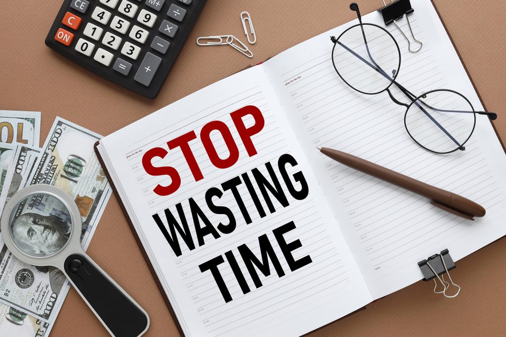 Stop wasting time